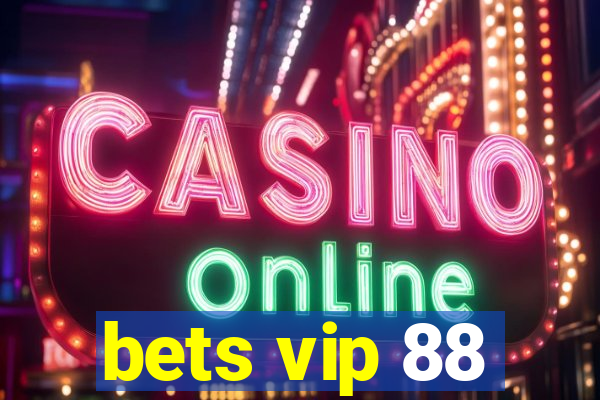 bets vip 88